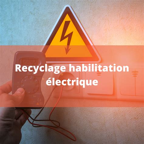 RECYCLAGE HABILITATION ÉLECTRIQUE Objectif Commercial