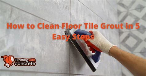 Clean Tile Grout In 5 Steps Ultimate Guide