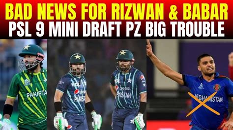 Bad News For Rizwan And Babar Psl Mini Draft Peshawar Zalmi Big