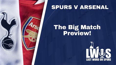 Tottenham Hotspur V Arsenal The Big Match Preview Youtube