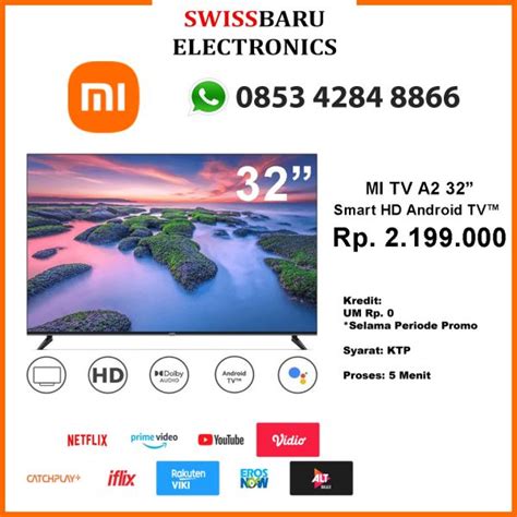 TV LED Xiaomi Mi A2 32 Inch Android TV Swiss Baru Electronics Toko