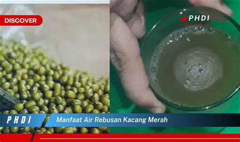 Temukan Manfaat Air Rebusan Kacang Merah Yang Jarang Diketahui