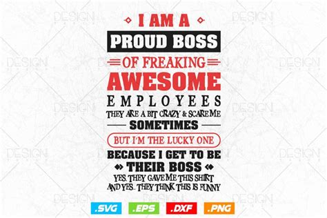 I Am A Proud Boss Of Freaking Awesome Employees Svg Png Prin