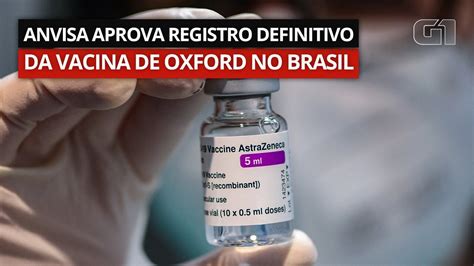 V Deo V Deo Anvisa Aprova Registro Definitivo Da Vacina De Oxford No