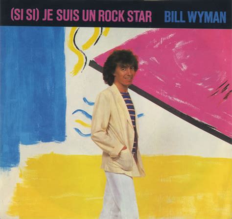 Bill Wyman Si Si Je Suis Un Rock Star” 1982 Colonial Vigor