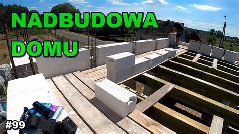 NADBUDOWA STAREGO DOMU Remont Starego Domu Vlog Z BUDOWY 99 YouTube