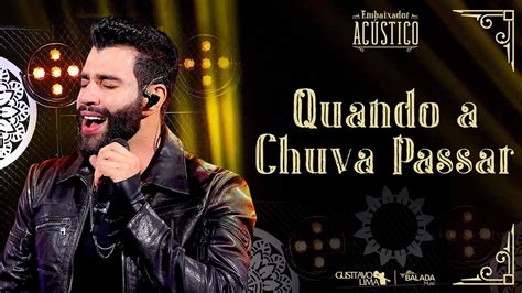 Gusttavo Lima Quando a Chuva Passar Embaixador Acústico YouTube