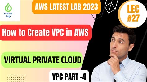 Lec 27 How To Create Vpc Subnet Route Table In Aws Aws Latest Lab 2023 Vpc Part 4 Youtube