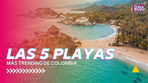 Cinco Playas Para Disfrutar En Colombia Zona Joven Colombia