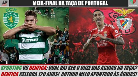 Ta A De Portugal Sporting Vs Benfica Antevis O Qual Vai Ser