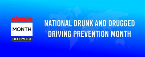 National Drunk And Drugged Driving Prevention Month December Of The