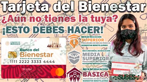 A N No Cuentas Con Tu Tarjeta Del Bienestar Esto Debes Hacer Becas