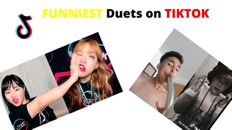 The Most Hilarious Duets On Tiktok Nian Youtube