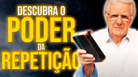 Bob Proctor Dublado Descubra O Poder Da Repetição Segredos Do