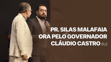 Pr Silas Malafaia Ora Pelo Governador Cl Udio Castro Rj Youtube