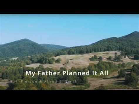 My Father Planned It All Youtube