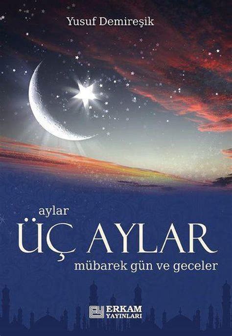 Üç Aylar Mübarek Gün ve Geceler ebook Yusuf DemireşIk