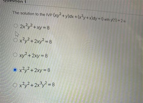 Solved On 1 The Solution To The Ivp Xy2 Y Dx Xy X Dy 0