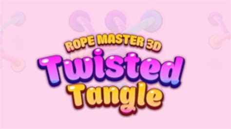 Rope Master D Twisted Tangle Puzzle Game Twisted Tangle Challenge D