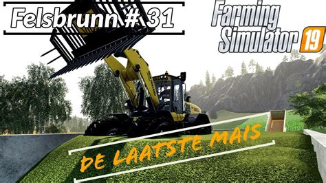 Farming Simulator 19 Felsbrunn 31 De Laatste Mais YouTube