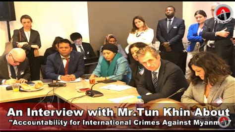 An Interview With Mr Tun Khin About Accountability For