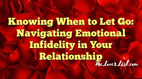 Knowing When To Let Go Navigating Emotional Infidelity In Your