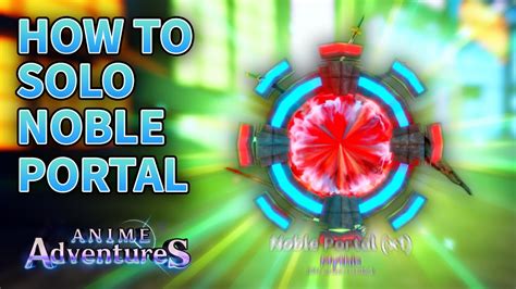 How To Solo Noble Portal No Op Traits Anime Adventures Youtube