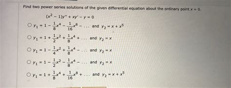 Solved Find Two Power Series Solutions Of The Given Differential