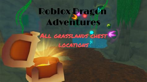 Roblox Dragon Adventures All Grasslands Chest Locations Youtube