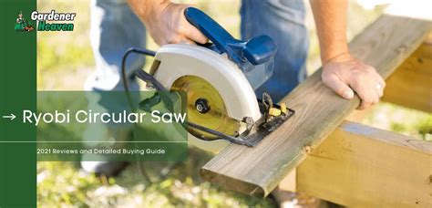 Ryobi Circular Saws | Expert Reviews & Buying Guide