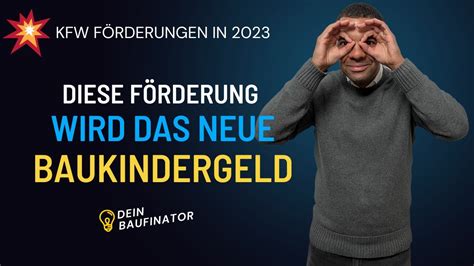 KFW Förderungen 2023 für Immobilien Baukindergeldersatz und neue