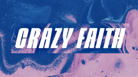 Crazy Faith - Life.Church Leaders