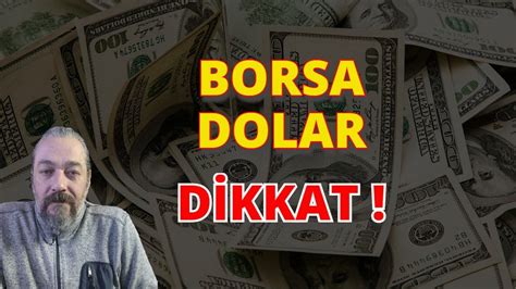 BORSA DOLAR DİKKAT DOLAR TL BİST 100 XU100 YORUMLARI YouTube