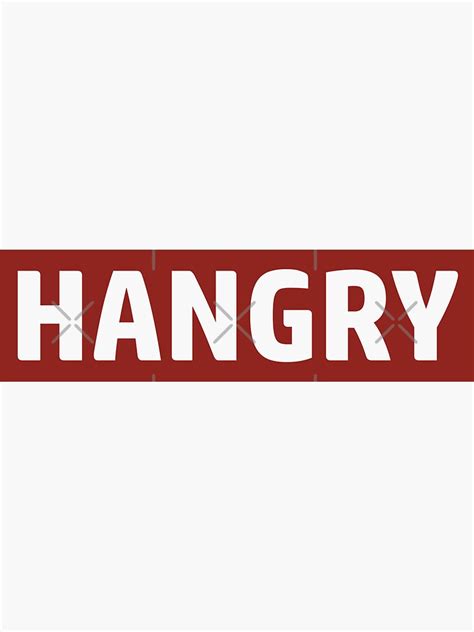 HANGRY Angry When Hungry Sticker For Sale By StudioLiteDaLu Redbubble