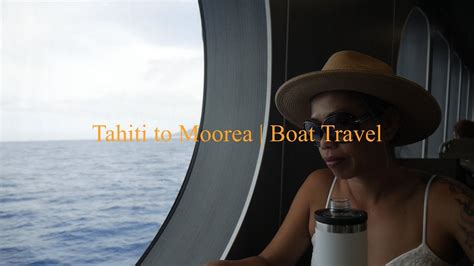 Tahiti To Moorea Using Ferry Boat Island Hop French Polynesia Youtube