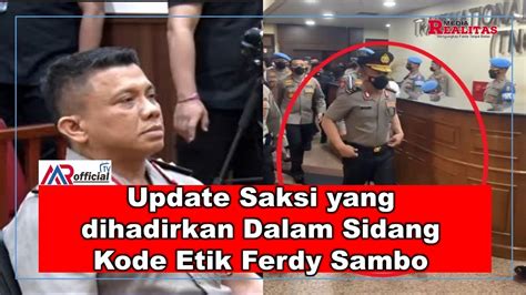 Update Saksi Yang Dihadirkan Dalam Sidang Etik Ferdy Sambo Youtube