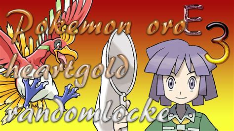 Pokemon Oro Heartgold Randomlocke Ep La Segunda Medalla Maldita