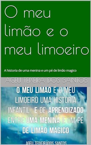 O meu limão e o meu limoeiro A historia de uma menina e um pé de limão