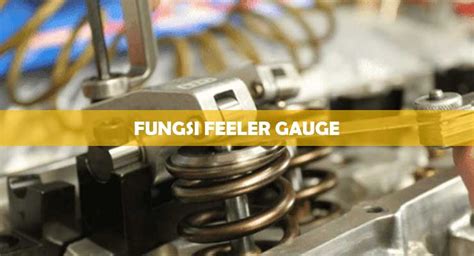 Cara Menggunakan Feeler Gauge General Tips