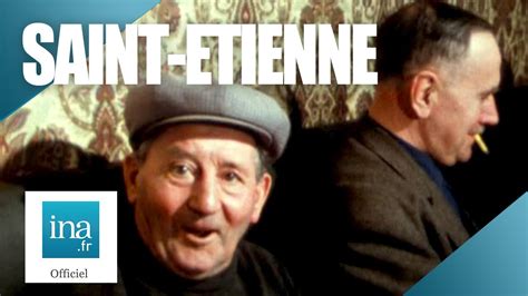 Dans Les Bistrots De Saint Etienne Archive Ina Youtube