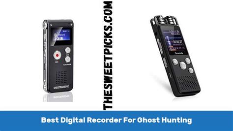 The Best Digital Recorder For Ghost Hunting The Sweet Picks