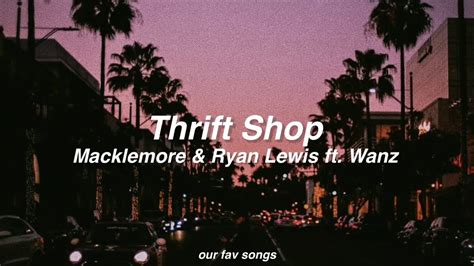 Thrift Shop Macklemore And Ryan Lewis Ft Wanz Lyricsletra Youtube