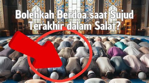 Bolehkah Berdoa Saat Sujud Terakhir Dalam Sholat Islam Ramadan