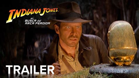 Indiana Jones En Busca Del Arca Perdida Trailer Oficial Paramount