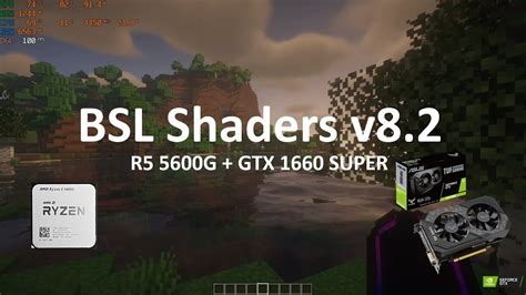 Minecraft BSL V8 2 Shaders Ryzen 5 5600G With GTX 1660 SUPER Minecraft