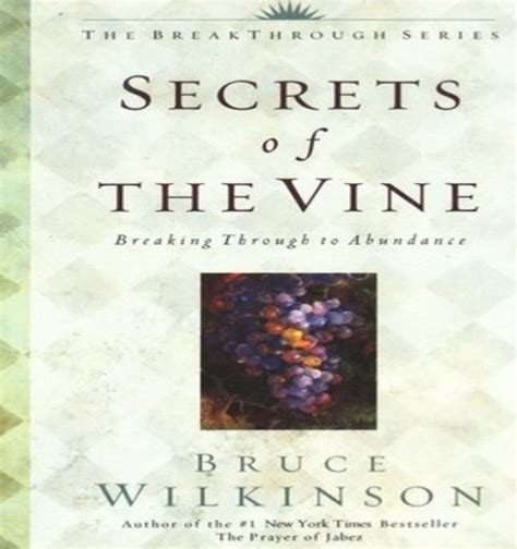 Secrets of the Vine by Bruce Wilkinson – session summary (1 to 6 ...