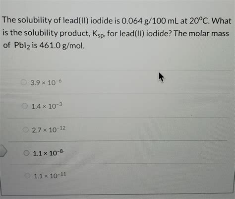 Solved The Solubility Of Lead II Iodide Is 0 064 G 100 ML Chegg