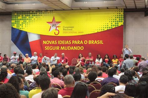 Congresso Do PT Rui Wagner E Valmir Defendem A Continuidade Do