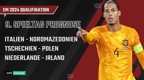 EM Quali Prognose Tipps Zum 9 Spieltag Mit Italien Polen Holland