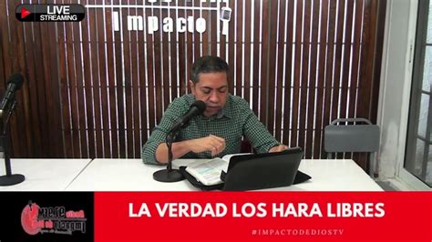 Impactoradio927fm La Verdad Los Hara Libres 08 01 22 Youtube